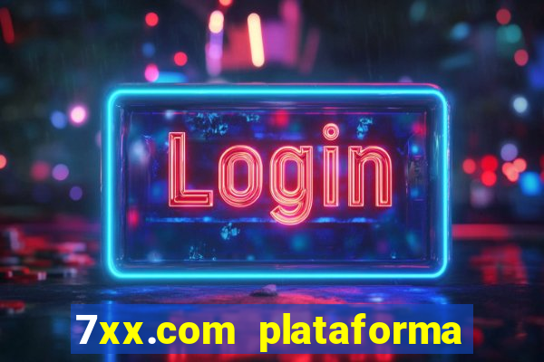 7xx.com plataforma de jogos